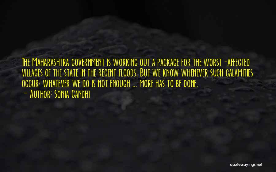 Sonia Gandhi Quotes: The Maharashtra Government Is Working Out A Package For The Worst-affected Villages Of The State In The Recent Floods. But
