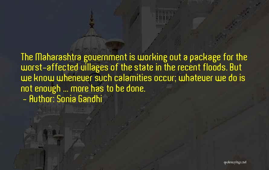 Sonia Gandhi Quotes: The Maharashtra Government Is Working Out A Package For The Worst-affected Villages Of The State In The Recent Floods. But