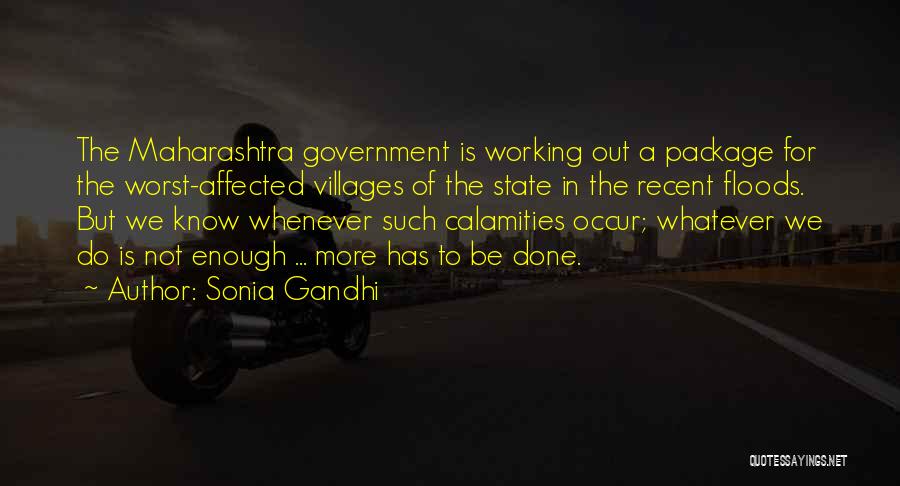 Sonia Gandhi Quotes: The Maharashtra Government Is Working Out A Package For The Worst-affected Villages Of The State In The Recent Floods. But