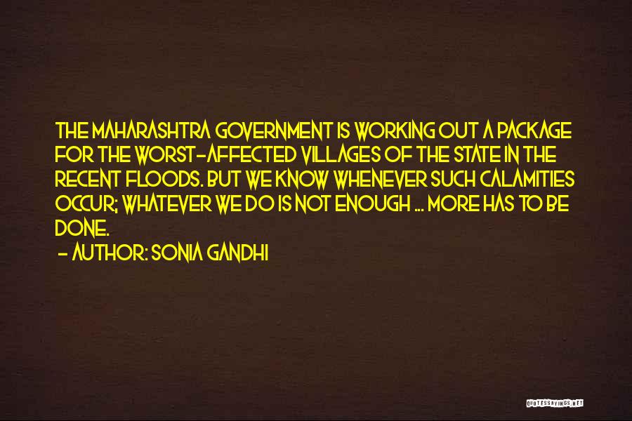 Sonia Gandhi Quotes: The Maharashtra Government Is Working Out A Package For The Worst-affected Villages Of The State In The Recent Floods. But