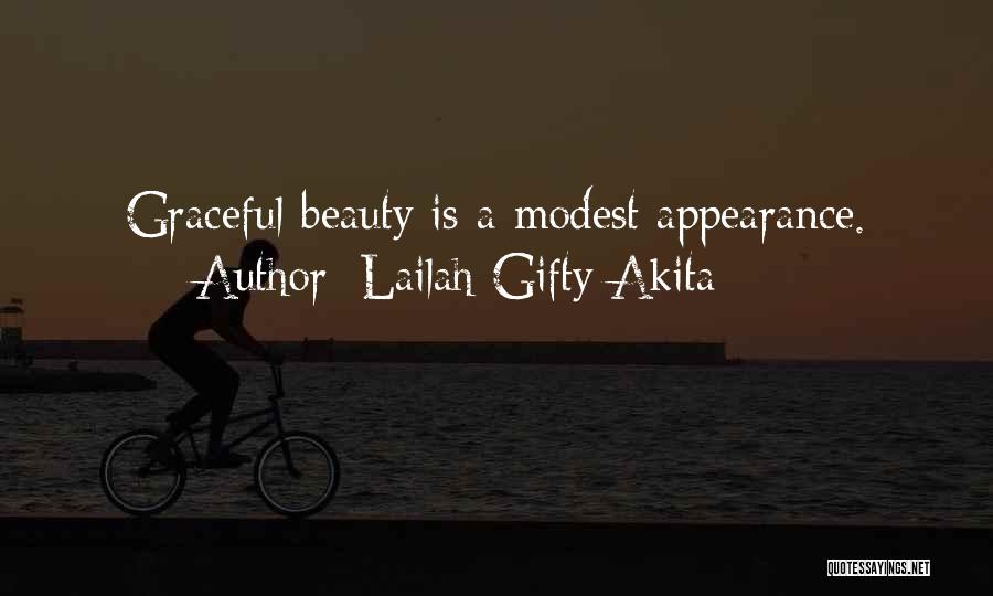 Lailah Gifty Akita Quotes: Graceful Beauty Is A Modest Appearance.