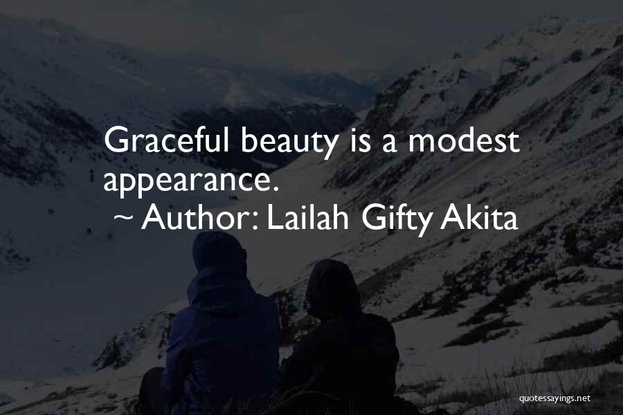 Lailah Gifty Akita Quotes: Graceful Beauty Is A Modest Appearance.
