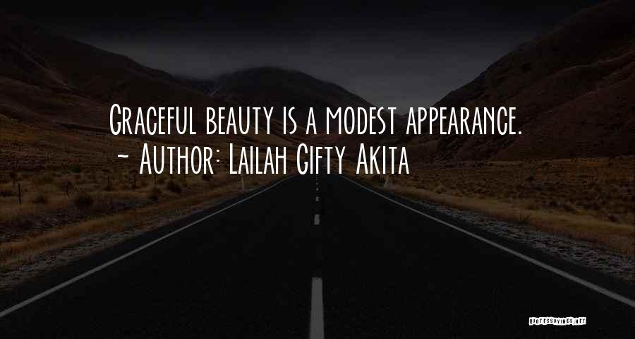 Lailah Gifty Akita Quotes: Graceful Beauty Is A Modest Appearance.