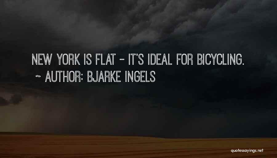 Bjarke Ingels Quotes: New York Is Flat - It's Ideal For Bicycling.