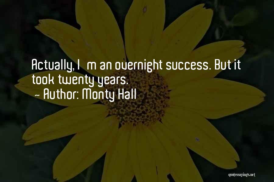 Monty Hall Quotes: Actually, I'm An Overnight Success. But It Took Twenty Years.