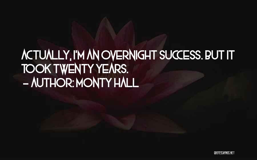 Monty Hall Quotes: Actually, I'm An Overnight Success. But It Took Twenty Years.