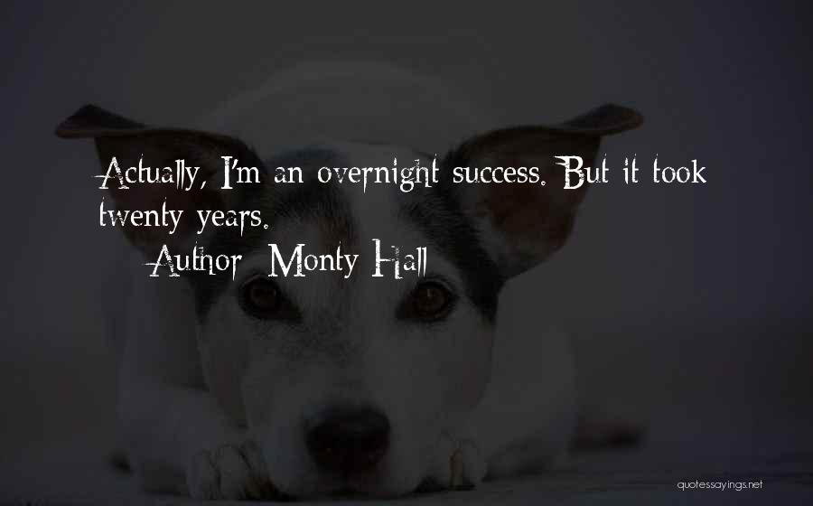 Monty Hall Quotes: Actually, I'm An Overnight Success. But It Took Twenty Years.