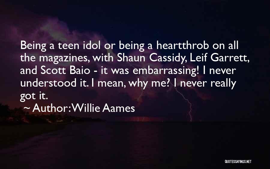 Willie Aames Quotes: Being A Teen Idol Or Being A Heartthrob On All The Magazines, With Shaun Cassidy, Leif Garrett, And Scott Baio