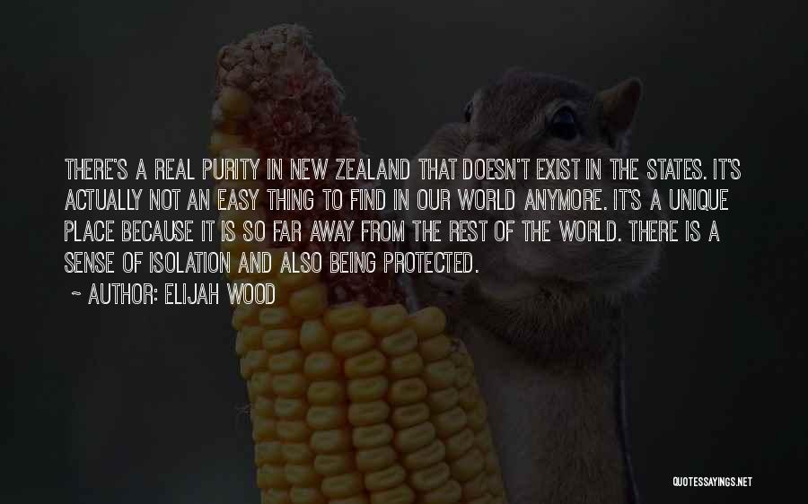 Elijah Wood Quotes: There's A Real Purity In New Zealand That Doesn't Exist In The States. It's Actually Not An Easy Thing To