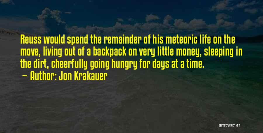 Jon Krakauer Quotes: Reuss Would Spend The Remainder Of His Meteoric Life On The Move, Living Out Of A Backpack On Very Little