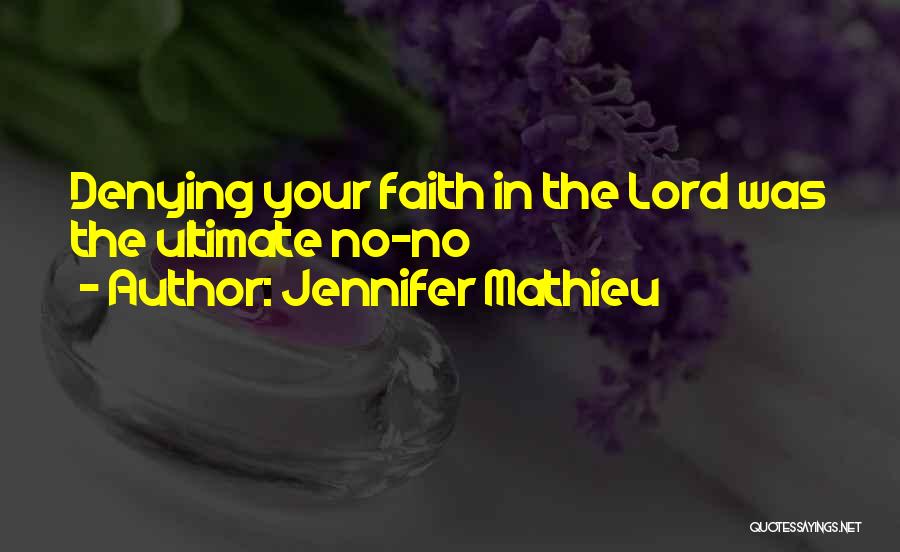 Jennifer Mathieu Quotes: Denying Your Faith In The Lord Was The Ultimate No-no