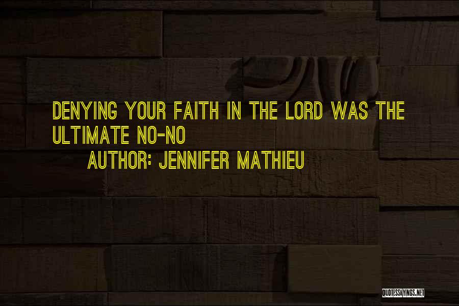 Jennifer Mathieu Quotes: Denying Your Faith In The Lord Was The Ultimate No-no