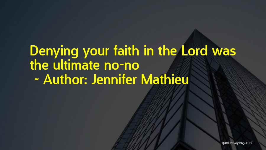 Jennifer Mathieu Quotes: Denying Your Faith In The Lord Was The Ultimate No-no