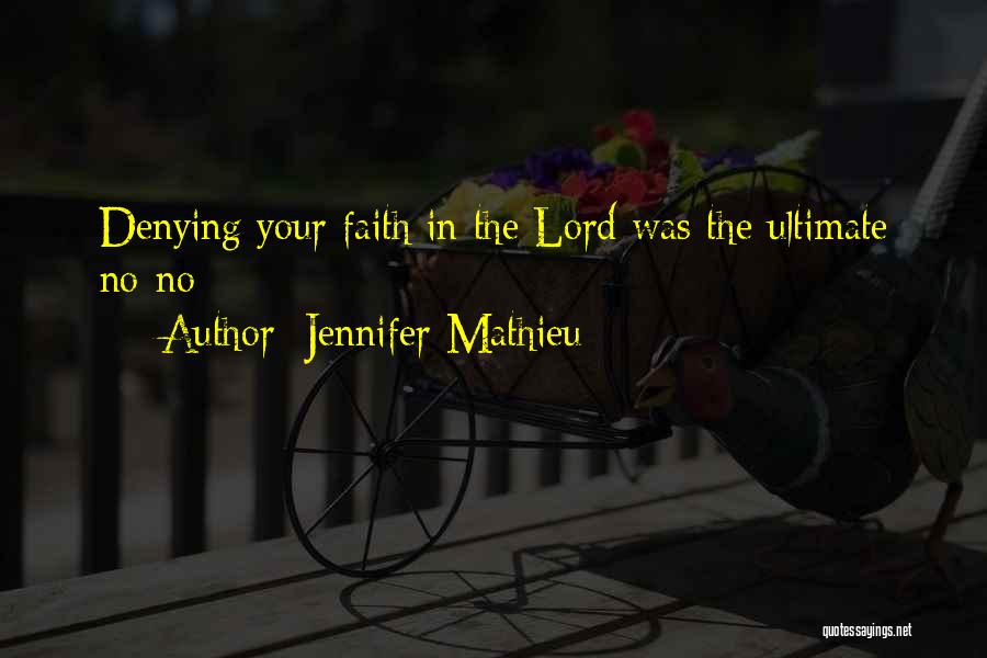 Jennifer Mathieu Quotes: Denying Your Faith In The Lord Was The Ultimate No-no