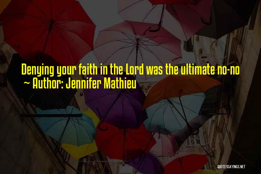 Jennifer Mathieu Quotes: Denying Your Faith In The Lord Was The Ultimate No-no