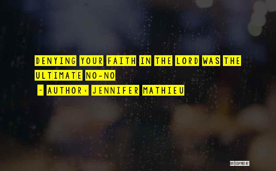 Jennifer Mathieu Quotes: Denying Your Faith In The Lord Was The Ultimate No-no