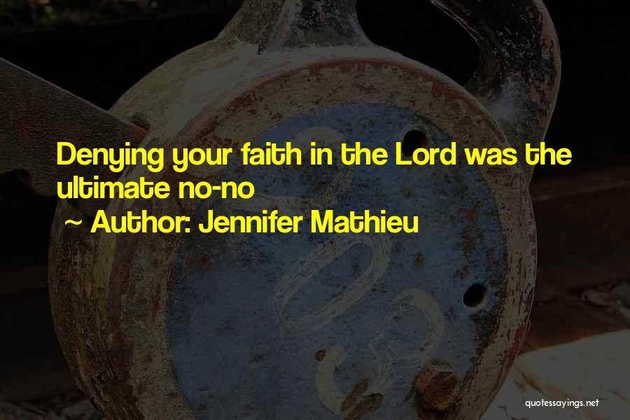 Jennifer Mathieu Quotes: Denying Your Faith In The Lord Was The Ultimate No-no