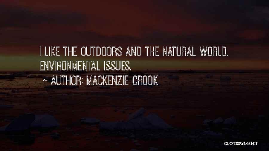Mackenzie Crook Quotes: I Like The Outdoors And The Natural World. Environmental Issues.