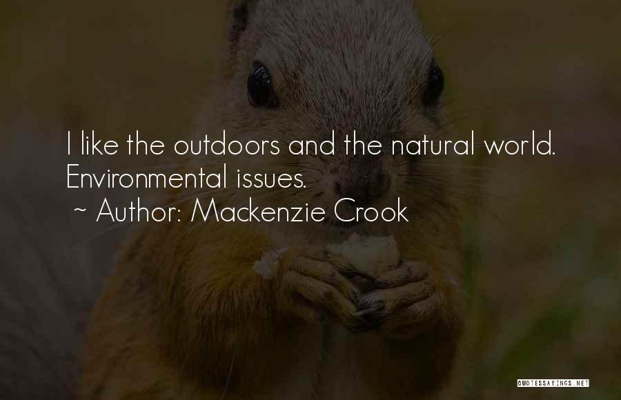 Mackenzie Crook Quotes: I Like The Outdoors And The Natural World. Environmental Issues.