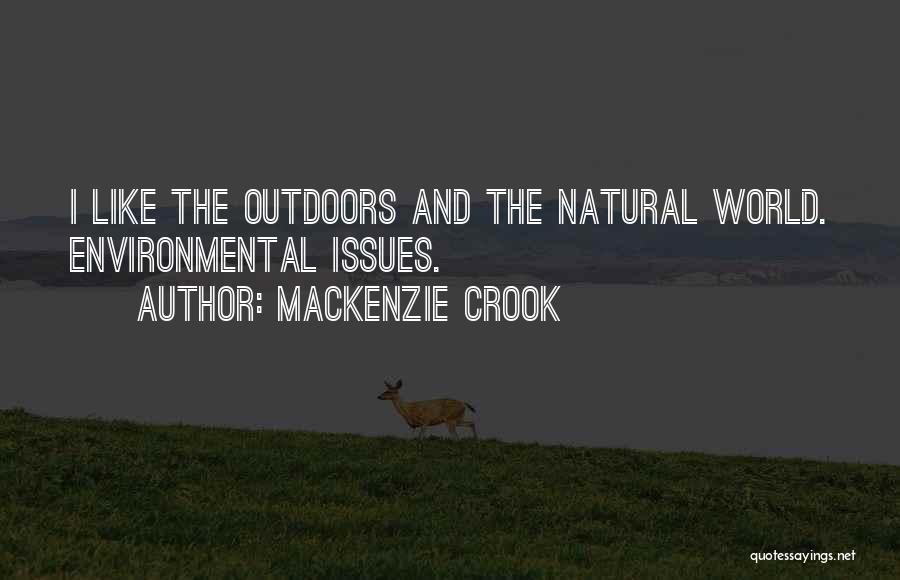 Mackenzie Crook Quotes: I Like The Outdoors And The Natural World. Environmental Issues.