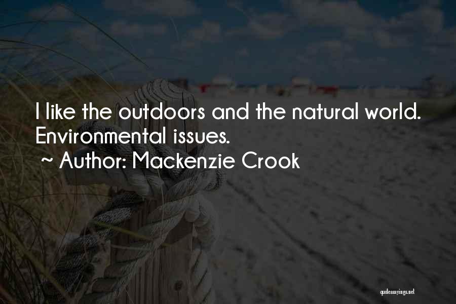 Mackenzie Crook Quotes: I Like The Outdoors And The Natural World. Environmental Issues.