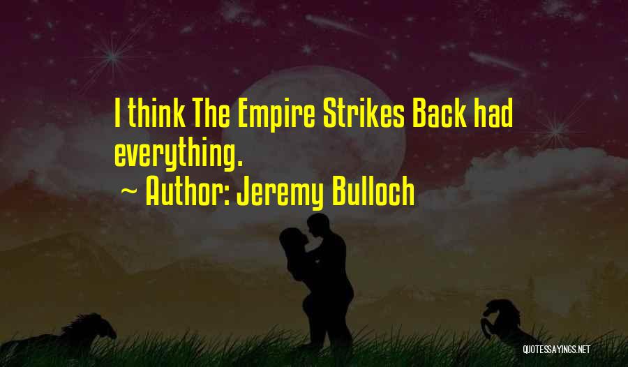 Jeremy Bulloch Quotes: I Think The Empire Strikes Back Had Everything.