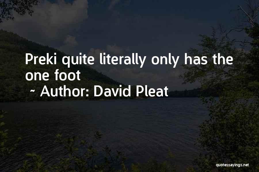 David Pleat Quotes: Preki Quite Literally Only Has The One Foot