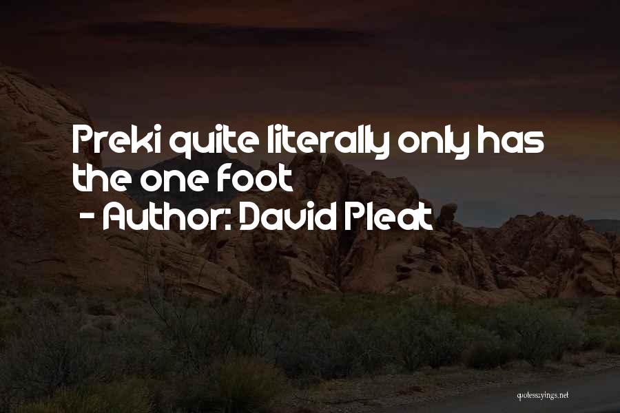 David Pleat Quotes: Preki Quite Literally Only Has The One Foot