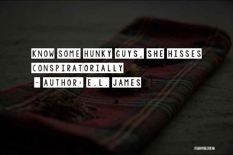 E.L. James Quotes: Know Some Hunky Guys, She Hisses Conspiratorially