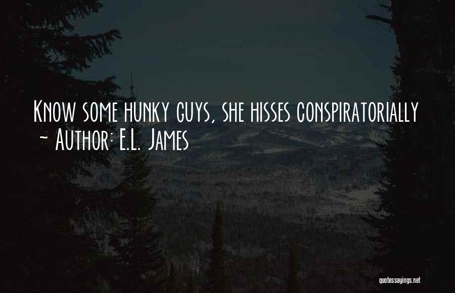 E.L. James Quotes: Know Some Hunky Guys, She Hisses Conspiratorially