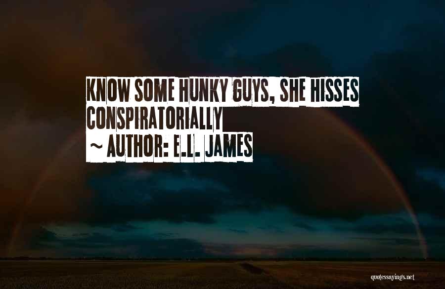 E.L. James Quotes: Know Some Hunky Guys, She Hisses Conspiratorially