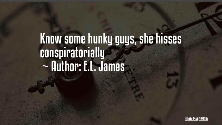 E.L. James Quotes: Know Some Hunky Guys, She Hisses Conspiratorially