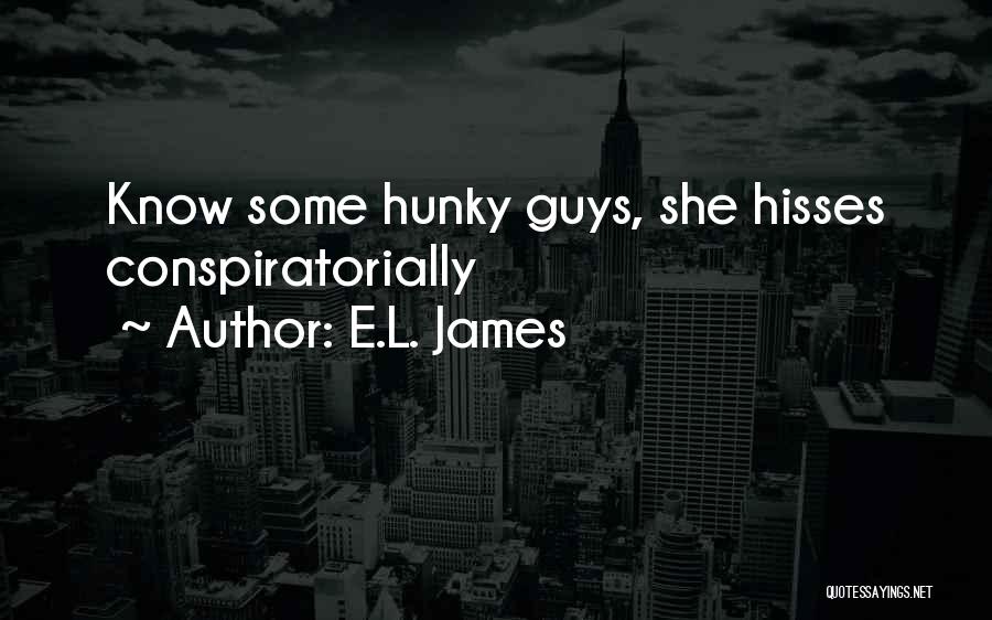 E.L. James Quotes: Know Some Hunky Guys, She Hisses Conspiratorially