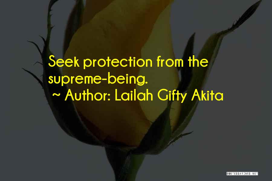 Lailah Gifty Akita Quotes: Seek Protection From The Supreme-being.