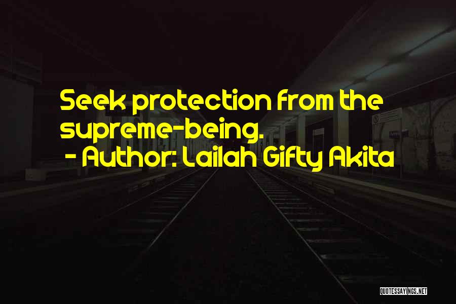 Lailah Gifty Akita Quotes: Seek Protection From The Supreme-being.