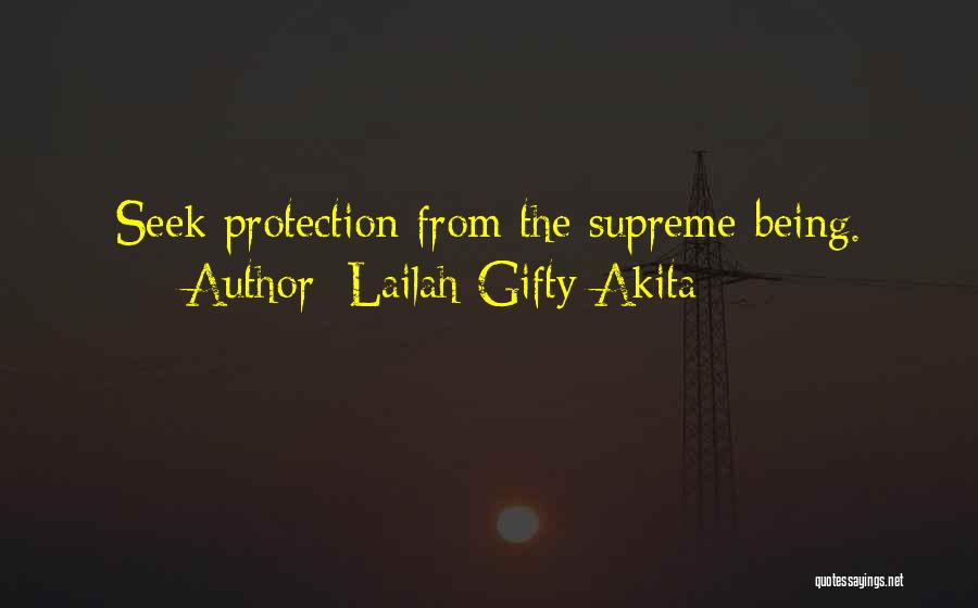 Lailah Gifty Akita Quotes: Seek Protection From The Supreme-being.