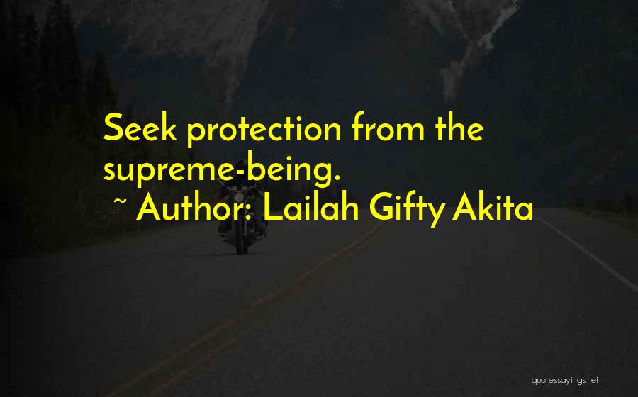Lailah Gifty Akita Quotes: Seek Protection From The Supreme-being.