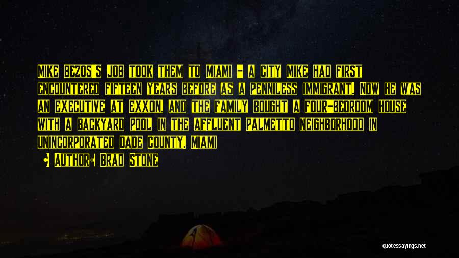 Brad Stone Quotes: Mike Bezos's Job Took Them To Miami - A City Mike Had First Encountered Fifteen Years Before As A Penniless