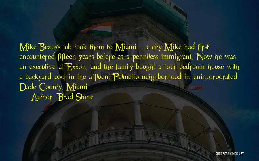Brad Stone Quotes: Mike Bezos's Job Took Them To Miami - A City Mike Had First Encountered Fifteen Years Before As A Penniless
