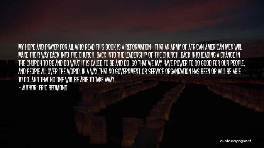 Eric Redmond Quotes: My Hope And Prayer For All Who Read This Book Is A Reformation - That An Army Of African-american Men