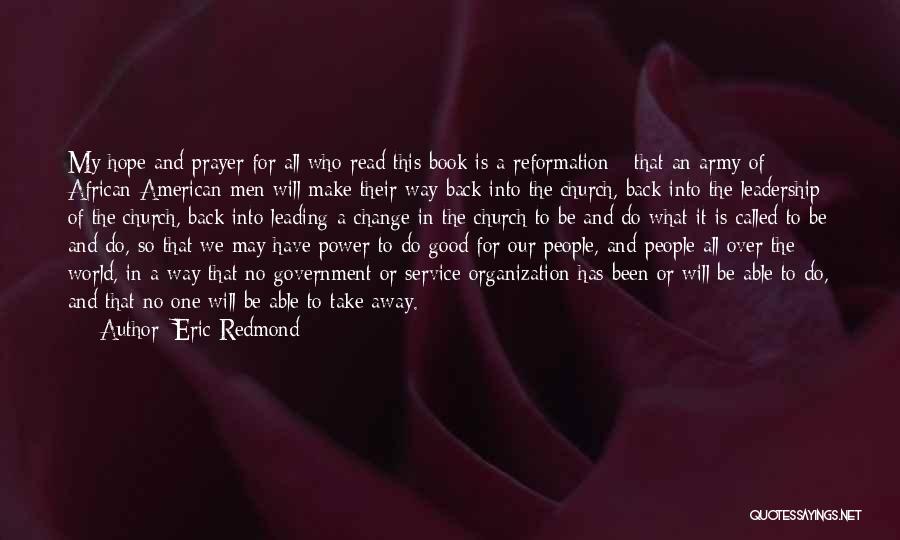Eric Redmond Quotes: My Hope And Prayer For All Who Read This Book Is A Reformation - That An Army Of African-american Men