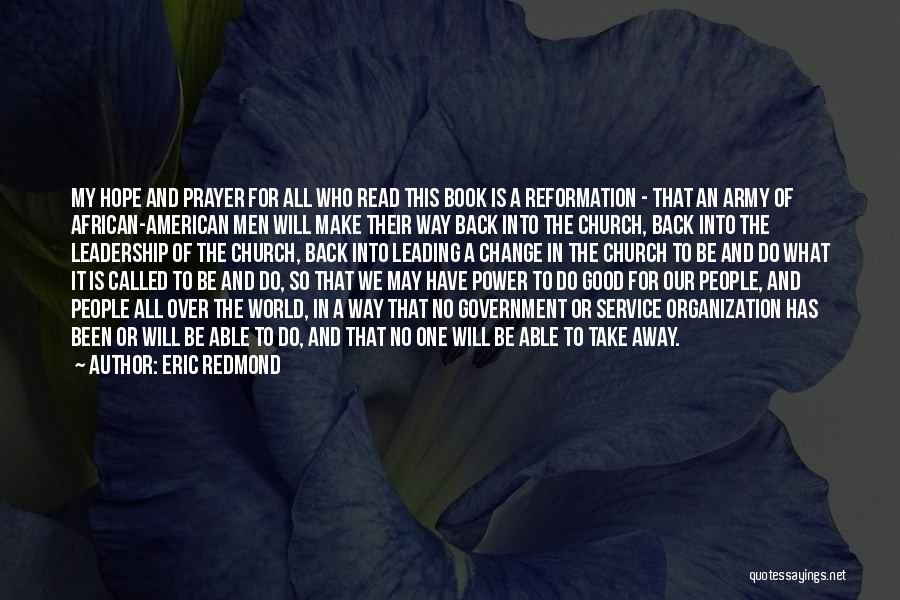 Eric Redmond Quotes: My Hope And Prayer For All Who Read This Book Is A Reformation - That An Army Of African-american Men