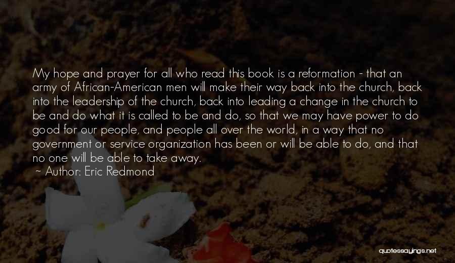 Eric Redmond Quotes: My Hope And Prayer For All Who Read This Book Is A Reformation - That An Army Of African-american Men