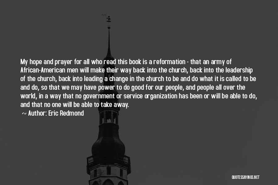 Eric Redmond Quotes: My Hope And Prayer For All Who Read This Book Is A Reformation - That An Army Of African-american Men