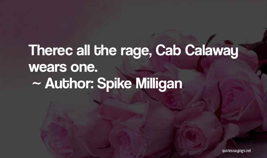 Spike Milligan Quotes: Therec All The Rage, Cab Calaway Wears One.