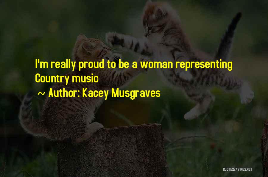 Kacey Musgraves Quotes: I'm Really Proud To Be A Woman Representing Country Music