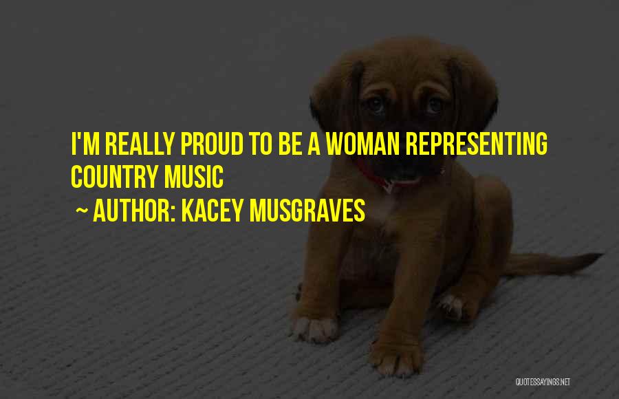 Kacey Musgraves Quotes: I'm Really Proud To Be A Woman Representing Country Music