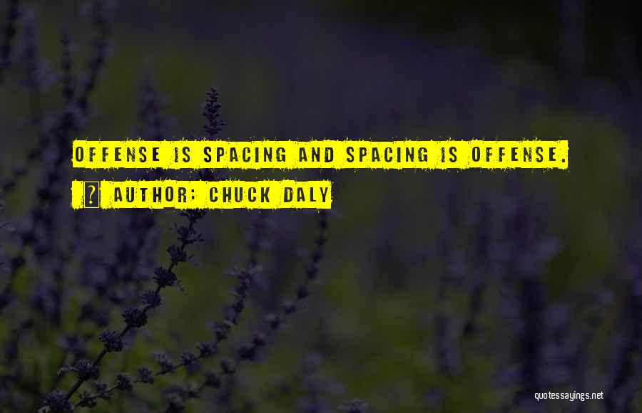 Chuck Daly Quotes: Offense Is Spacing And Spacing Is Offense.