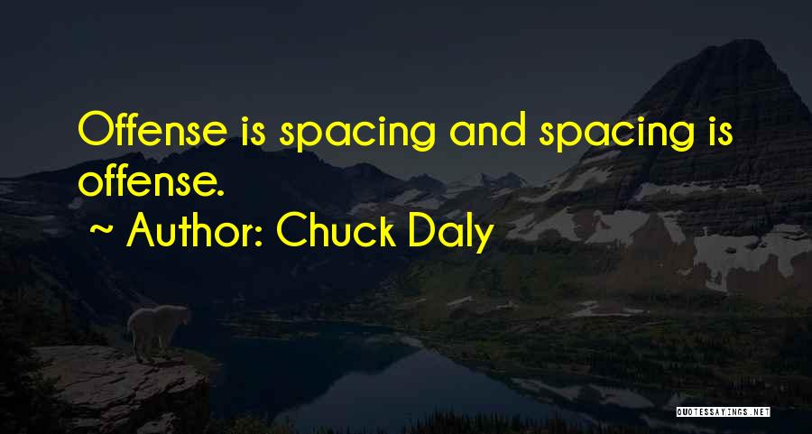 Chuck Daly Quotes: Offense Is Spacing And Spacing Is Offense.
