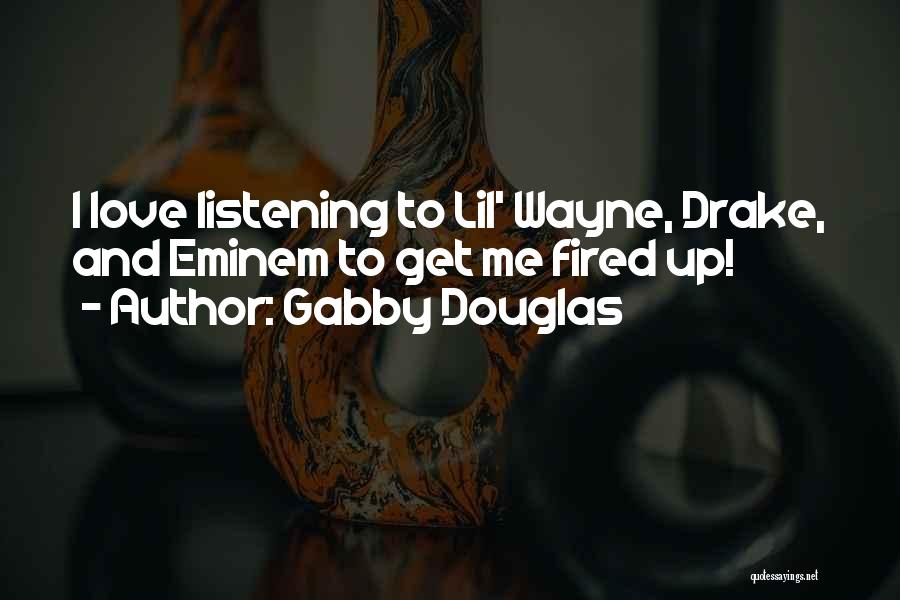 Gabby Douglas Quotes: I Love Listening To Lil' Wayne, Drake, And Eminem To Get Me Fired Up!